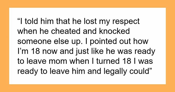 Teen Watches Dad Cheat And Remarry, Refuses To Accept New Siblings, Cuts Him Off For Good