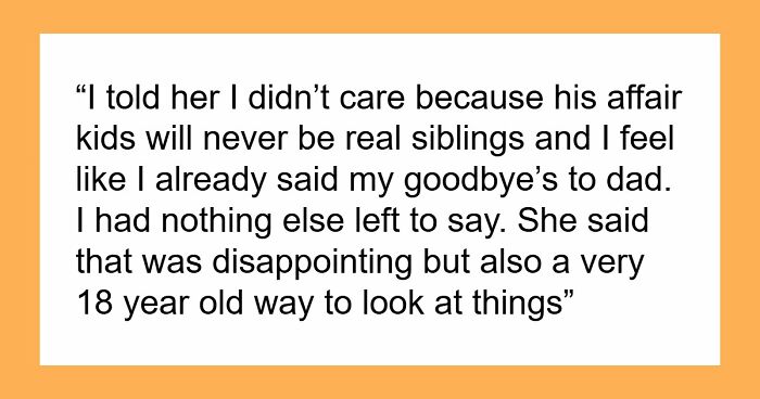 Teen Watches Dad Cheat And Remarry, Refuses To Accept New Siblings, Cuts Him Off For Good
