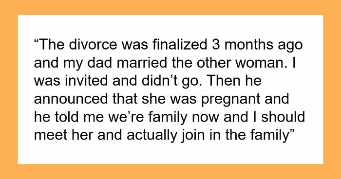 Teen Watches Dad Cheat And Remarry, Refuses To Accept New Siblings, Cuts Him Off For Good
