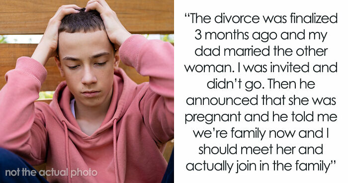 Teen Watches Dad Cheat And Remarry, Refuses To Accept New Siblings, Cuts Him Off For Good