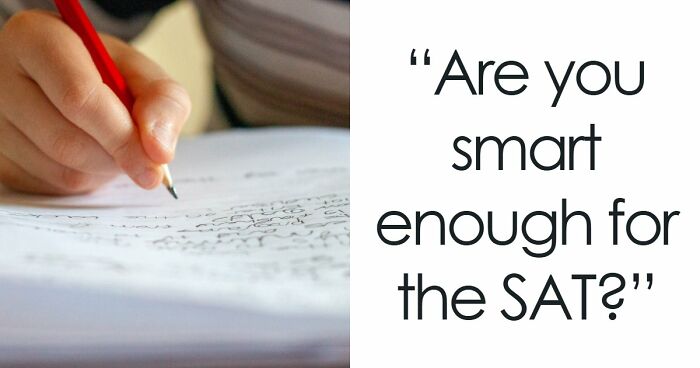 “How Difficult Could It Really Be?”: Try Answering 25 Tough SAT-Style Questions