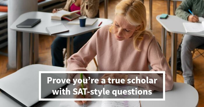 “How Difficult Could It Really Be?”: Try Answering 25 Tough SAT-Style Questions