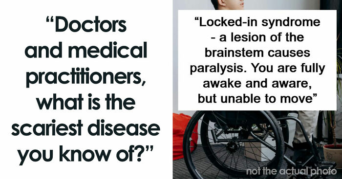 Medical Experts Share The Most Frightening Illnesses Ever In This Viral Online Thread (20 Answers)
