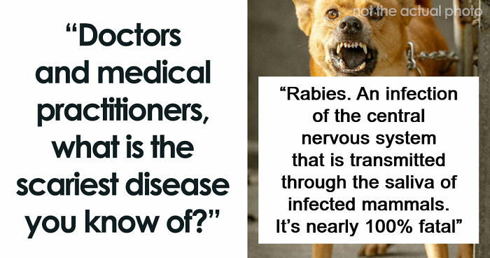 Medical Experts Share The Most Frightening Illnesses Ever In This Viral Online Thread (20 Answers)