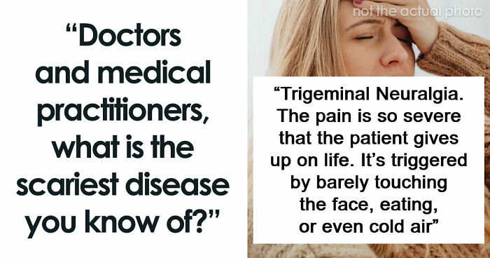 Medical Experts Share The Most Frightening Illnesses Ever In This Viral Online Thread (20 Answers)