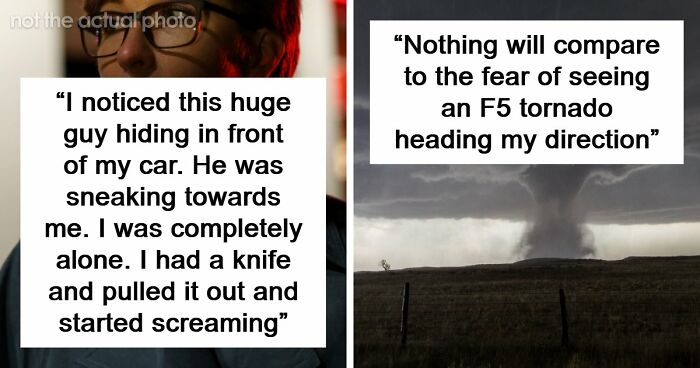 “Don’t Really Care If Anyone Believes Me Or Not”: 47 Scary Experiences People Wish To Forget