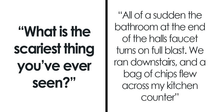 “Don’t Really Care If Anyone Believes Me Or Not”: 47 Scary Experiences People Wish To Forget