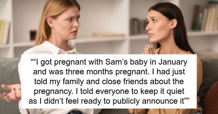 SIL Keeps Feeding Info To Unstable Ex, Pregnant Woman Cuts Her Off, The Scary Truth Comes Out