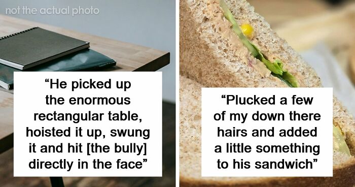47 Stories Of Victims Getting Their Satisfying Revenge Against School Bullies