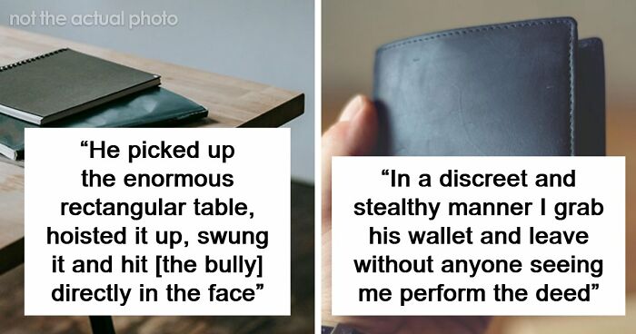 47 Stories Of Victims Getting Their Satisfying Revenge Against School Bullies