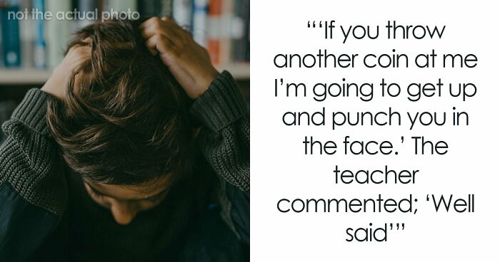 47 Stories Of Victims Getting Their Satisfying Revenge Against School Bullies
