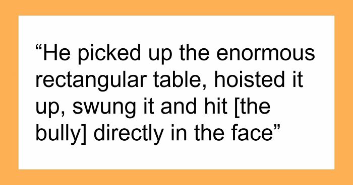 47 Stories Of Victims Getting Their Satisfying Revenge Against School Bullies