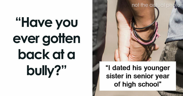 47 Stories Of Victims Getting Their Satisfying Revenge Against School Bullies