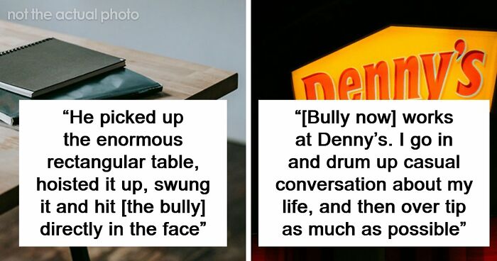 47 Stories Of Victims Getting Their Satisfying Revenge Against School Bullies