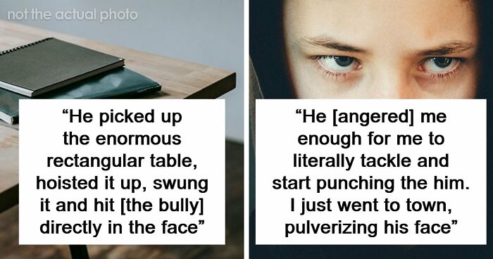 47 Stories Of Victims Getting Their Satisfying Revenge Against School Bullies