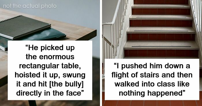 47 Stories Of Victims Getting Their Satisfying Revenge Against School Bullies