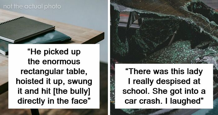 47 Stories Of Victims Getting Their Satisfying Revenge Against School Bullies