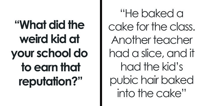 49 Stories Of Kids In School Who Earned The “Weirdo” Title