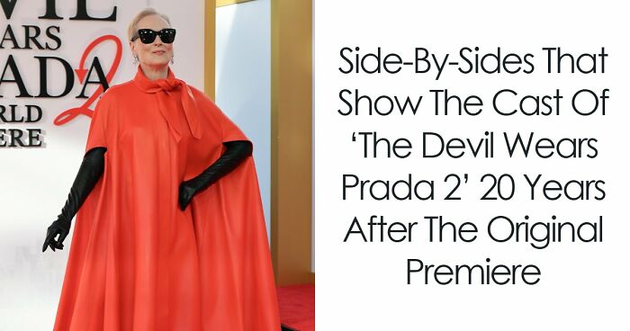 Side-By-Sides That Show The Cast Of ‘The Devil Wears Prada 2’ 20 Years After The Original Premiere