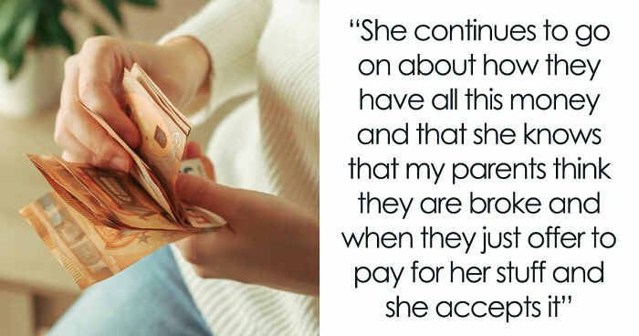 Shocked Woman Learns Sis And BIL Only Play At Being Broke To Scam Family, She Wants To Expose Them