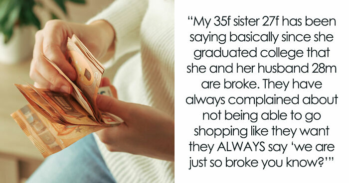 Shocked Woman Learns Sis And BIL Only Play At Being Broke To Scam Family, She Wants To Expose Them