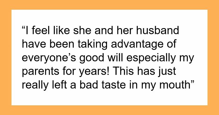 Couple Cry Poor For Years, But Expect Lavish $500 Gifts And Expenses Paid, Sis Finds Out The Truth