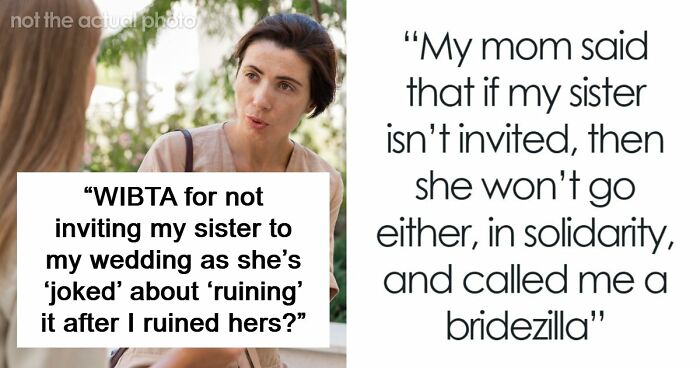 Woman Worries Sister Will Sabotage Her Wedding Because Of Past Incident, Considers Uninviting Her