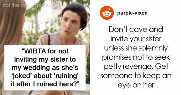 Woman Worries Sister Will Sabotage Her Wedding Because Of Past Incident, Considers Uninviting Her