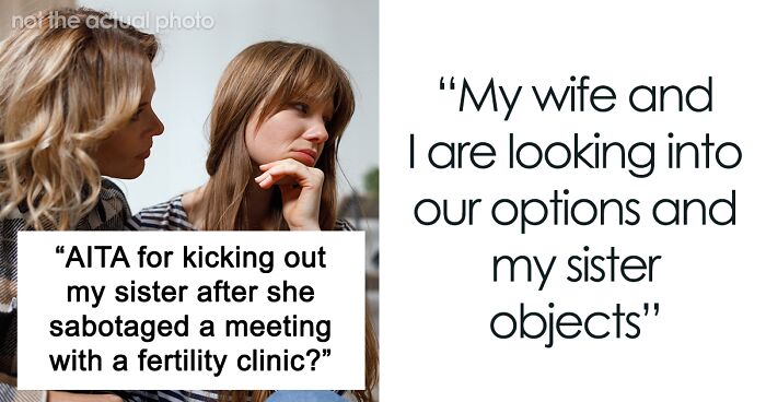 Woman Makes Sister Adopt Her Kid And Then Tries To Prevent Her From Having More