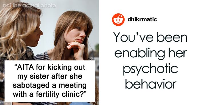 Woman Makes Sister Adopt Her Kid And Then Tries To Prevent Her From Having More