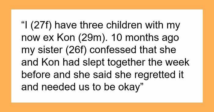 Woman Cuts Off Sister After Affair With Her Partner, Refuses To Comfort Her After Betrayal Backfires