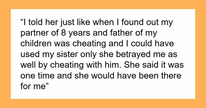Woman Cuts Off Sister After Affair With Her Partner, Refuses To Comfort Her After Betrayal Backfires