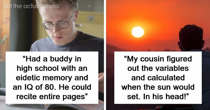 “Makes My Brain Hurt”: 59 People Whose Intelligence Seemed Almost Artificial