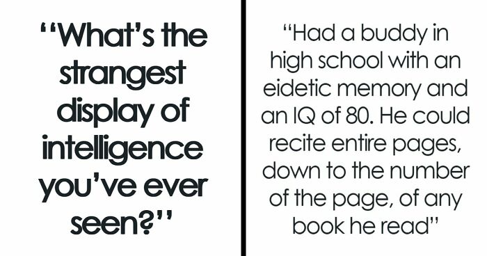“Makes My Brain Hurt”: 59 People Whose Intelligence Seemed Almost Artificial