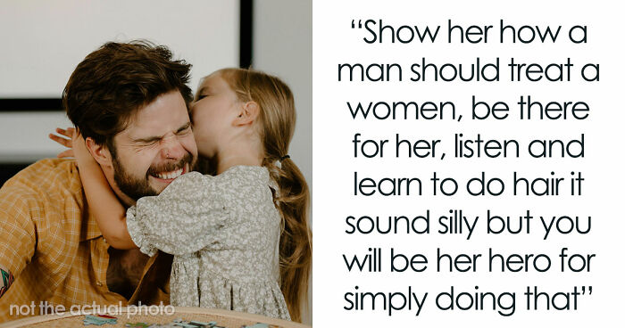 36 Golden Pieces Of Advice Women Are Giving Dads Who Are Raising Daughters Right Now