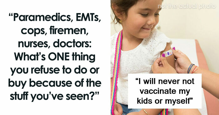 “Leave A Child With Any Male”: 65 Things Emergency Workers Swear They’ll Never Do, Based On Experience