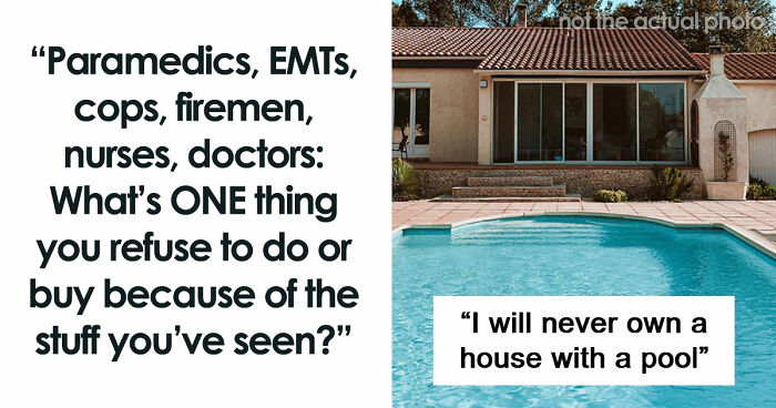 “Leave A Child With Any Male”: 65 Things Emergency Workers Swear They’ll Never Do, Based On Experience