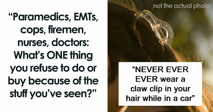 “Leave A Child With Any Male”: 65 Things Emergency Workers Swear They’ll Never Do, Based On Experience