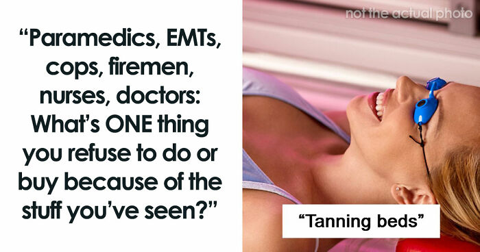 “Leave A Child With Any Male”: 65 Things Emergency Workers Swear They’ll Never Do, Based On Experience