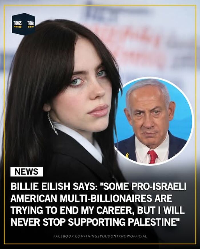 Billie Eilish discussing pro-Israeli billionaires opposing her career and her support for Palestine in current world stories.