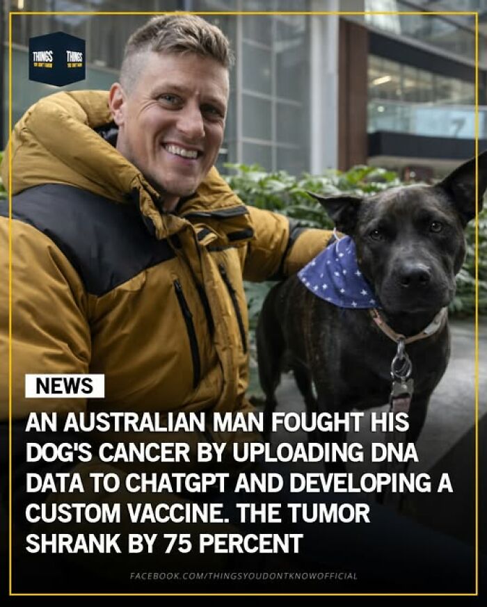 Australian man fights dog's cancer using DNA data and AI, creating a custom vaccine that shrank the tumor by 75 percent.