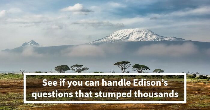 “Could You Impress Thomas Edison?”: Put Your Knowledge To The Ultimate Test And Score Above 15