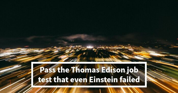“Could You Impress Thomas Edison?”: Put Your Knowledge To The Ultimate Test And Score Above 15