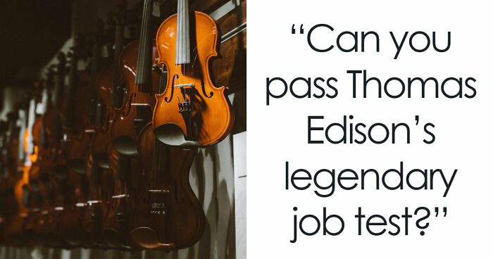 “Could You Impress Thomas Edison?”: Put Your Knowledge To The Ultimate Test And Score Above 15