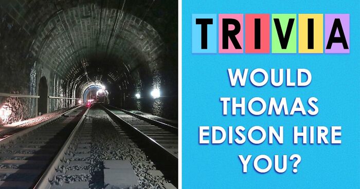 “Could You Impress Thomas Edison?”: Put Your Knowledge To The Ultimate Test And Score Above 15
