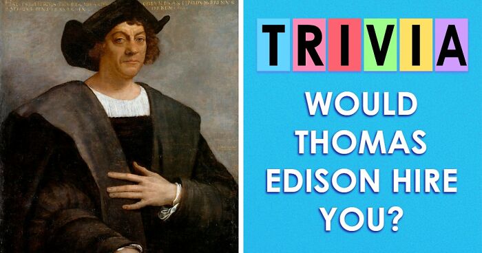 “Could You Impress Thomas Edison?”: Put Your Knowledge To The Ultimate Test And Score Above 15