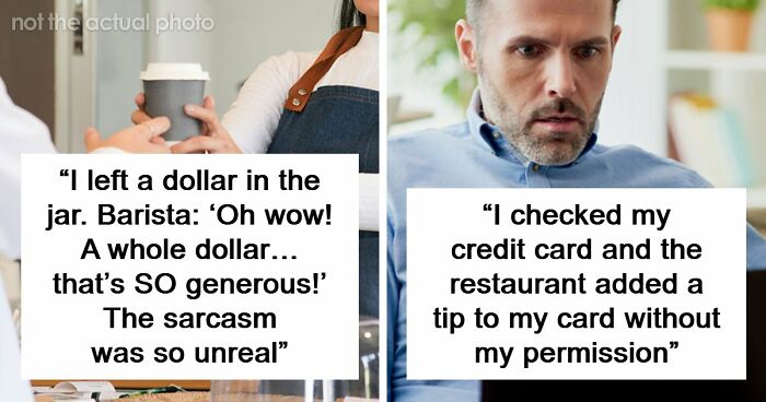 45 Infuriating Stories For People Who’ve Had Enough Of Tipping Culture