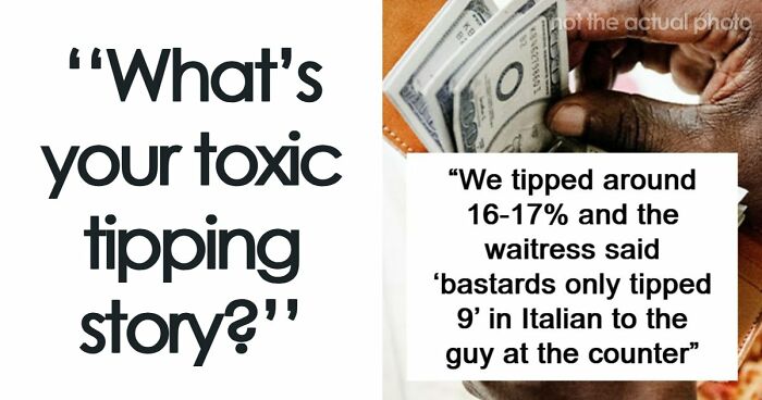 45 Infuriating Stories For People Who’ve Had Enough Of Tipping Culture