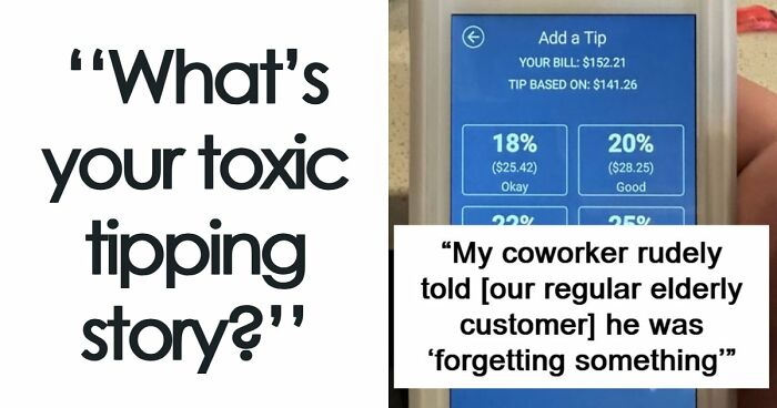 45 Infuriating Stories For People Who’ve Had Enough Of Tipping Culture