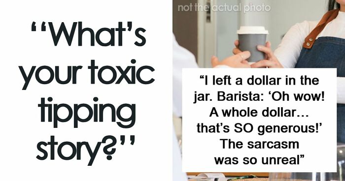 45 Infuriating Stories For People Who’ve Had Enough Of Tipping Culture